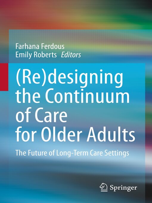 Title details for (Re)designing the Continuum of Care for Older Adults by Farhana Ferdous - Available